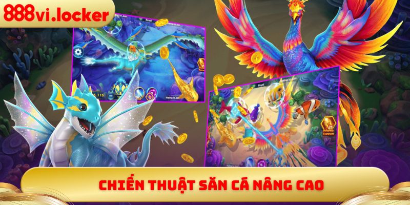 Chiến thuật săn cá nâng cao