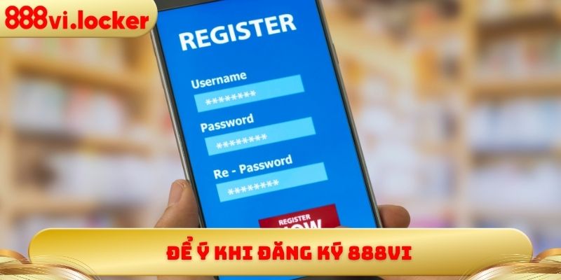 Để ý khi đăng ký 888vi