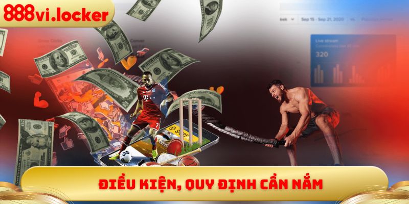 Điều kiện, quy định cần nắm