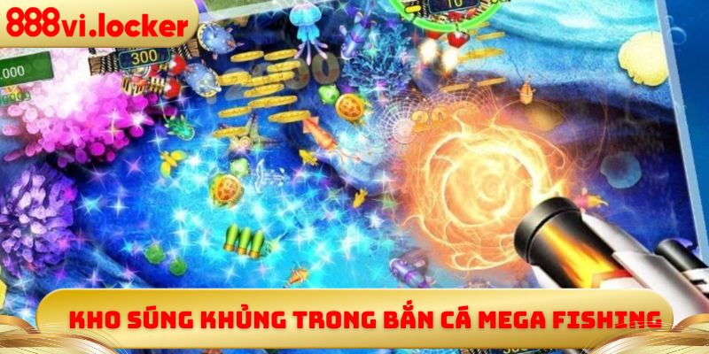 Kho súng khủng trong bắn cá Mega Fishing