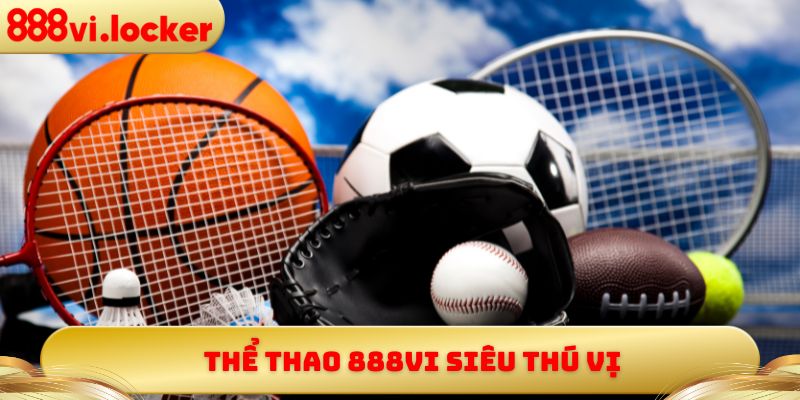 Thể thao 888vi siêu thú vị