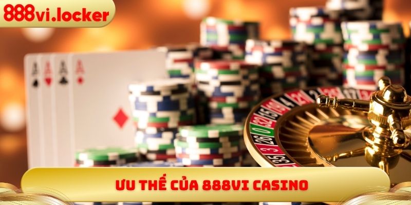 Ưu thế của 888vi Casino